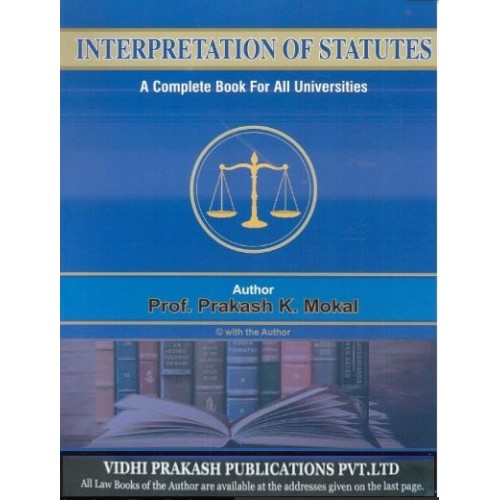 Vidhi Prakash Publication's Interpretation of Statutes [IOS] for BA. LL.B & LL.B By Prof. Prakash K. Mokal | A Complete Book for All Universities